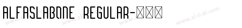 AlfaSlab0ne  Regular字体转换